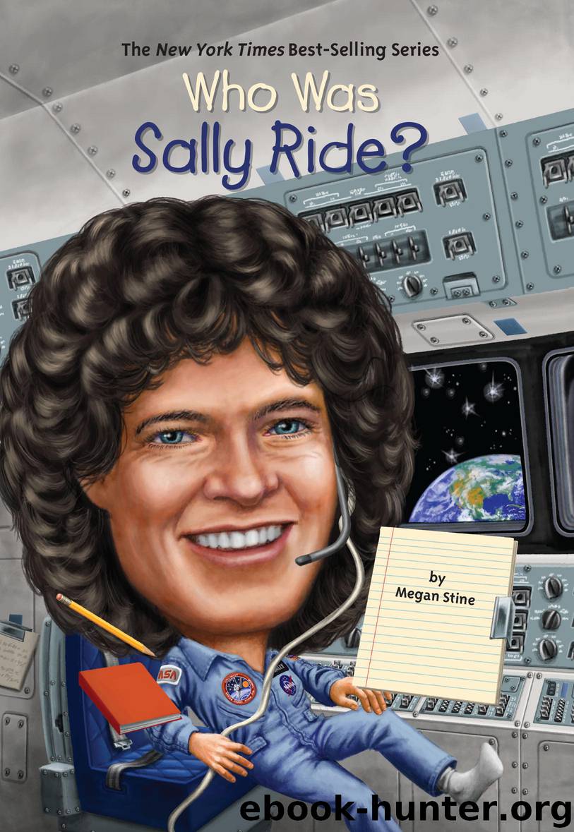 Who Was Sally Ride? by Megan Stine