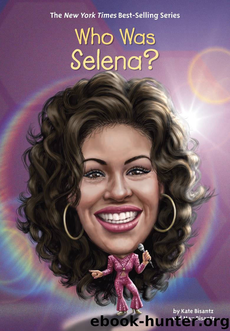 Who Was Selena? by Max Bisantz & Kate Bisantz & Who HQ - free ebooks ...