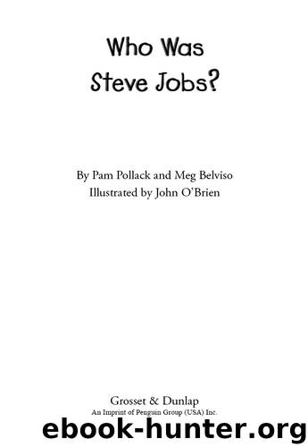 Who Was Steve Jobs? by Pam Pollack & Meg Belviso