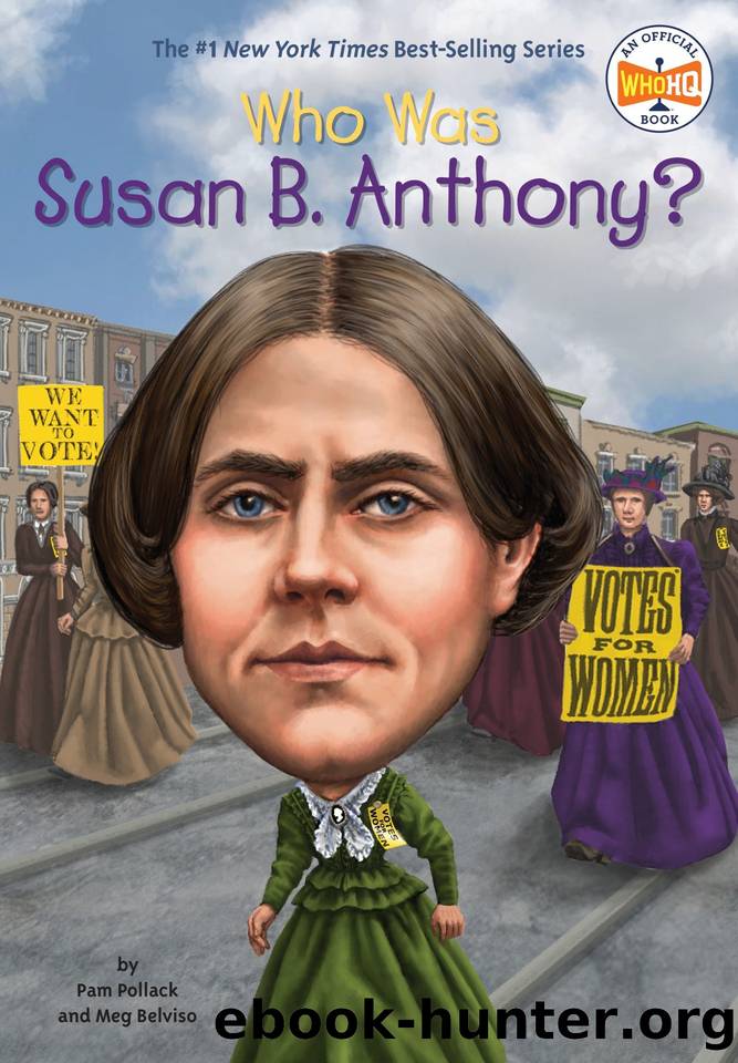 Who Was Susan B. Anthony? by Pam Pollack & Meg Belviso & Who Hq