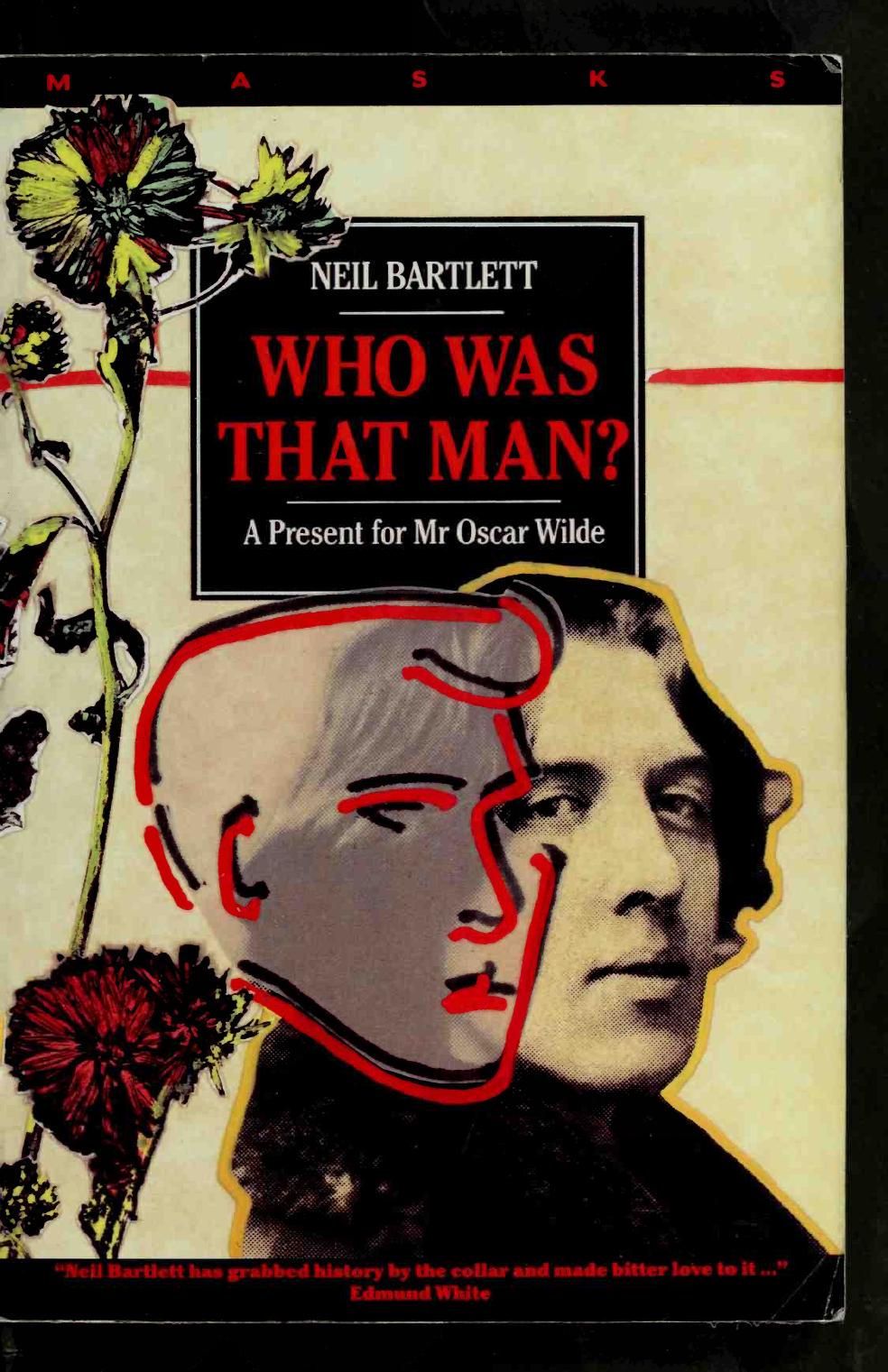 Who Was That Man?: A Present for Mr. Oscar Wilde (The Masks Series) by Neil Bartlett