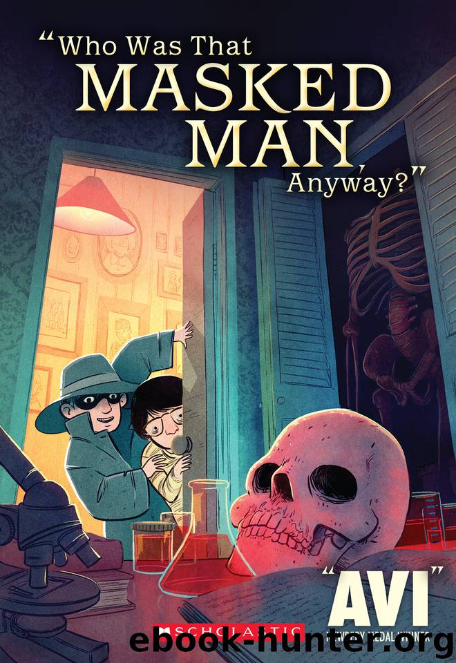 Who Was That Masked Man Anyway? by Avi