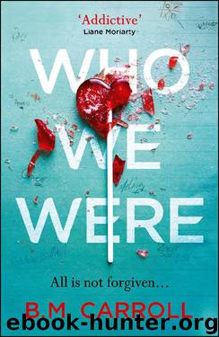 Who We Were by B.M. Carroll