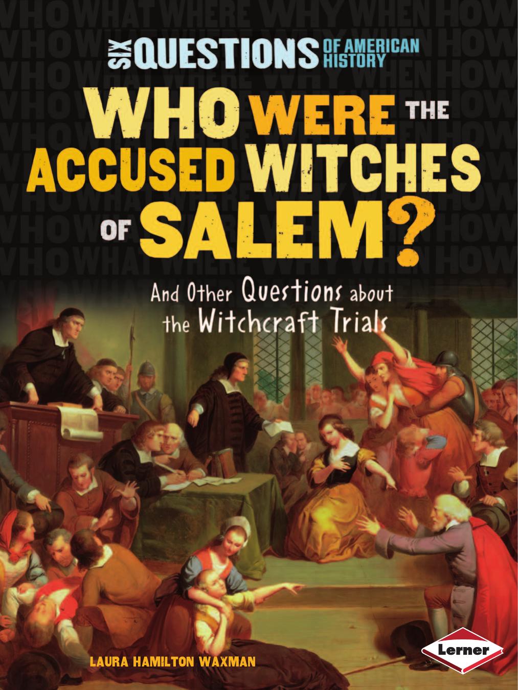 Who Were the Accused Witches of Salem? : And Other Questions about the Witchcraft Trials by Laura Hamilton Waxman