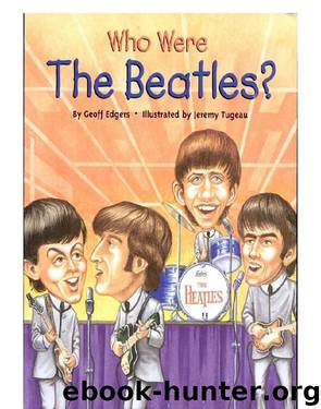 Who Were the Beatles? by Geoff Edgers