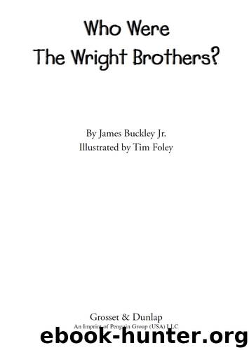 Who Were the Wright Brothers? by James Buckley Jr