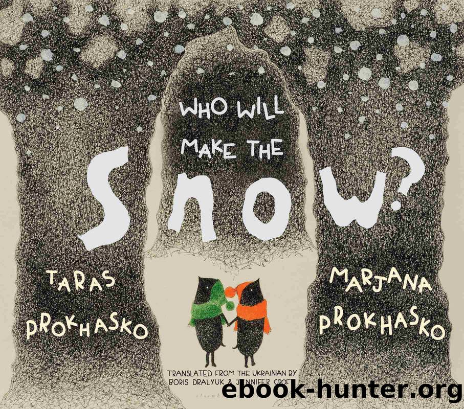 Who Will Make the Snow? by Taras Prokhasko & Marjana Prokhasko