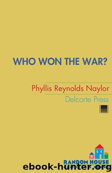Who Won the War? by Phyllis Reynolds Naylor