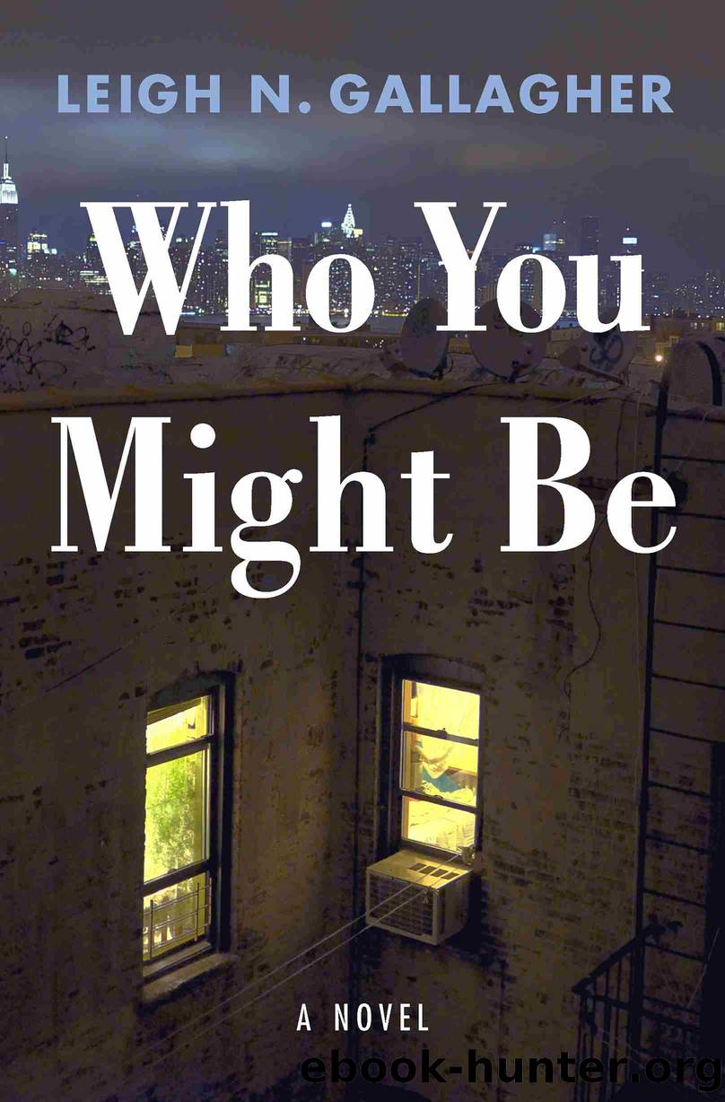 Who You Might Be by Leigh N. Gallagher