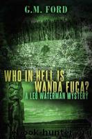 Who in Hell Is Wanda Fuca? by Ford G. M