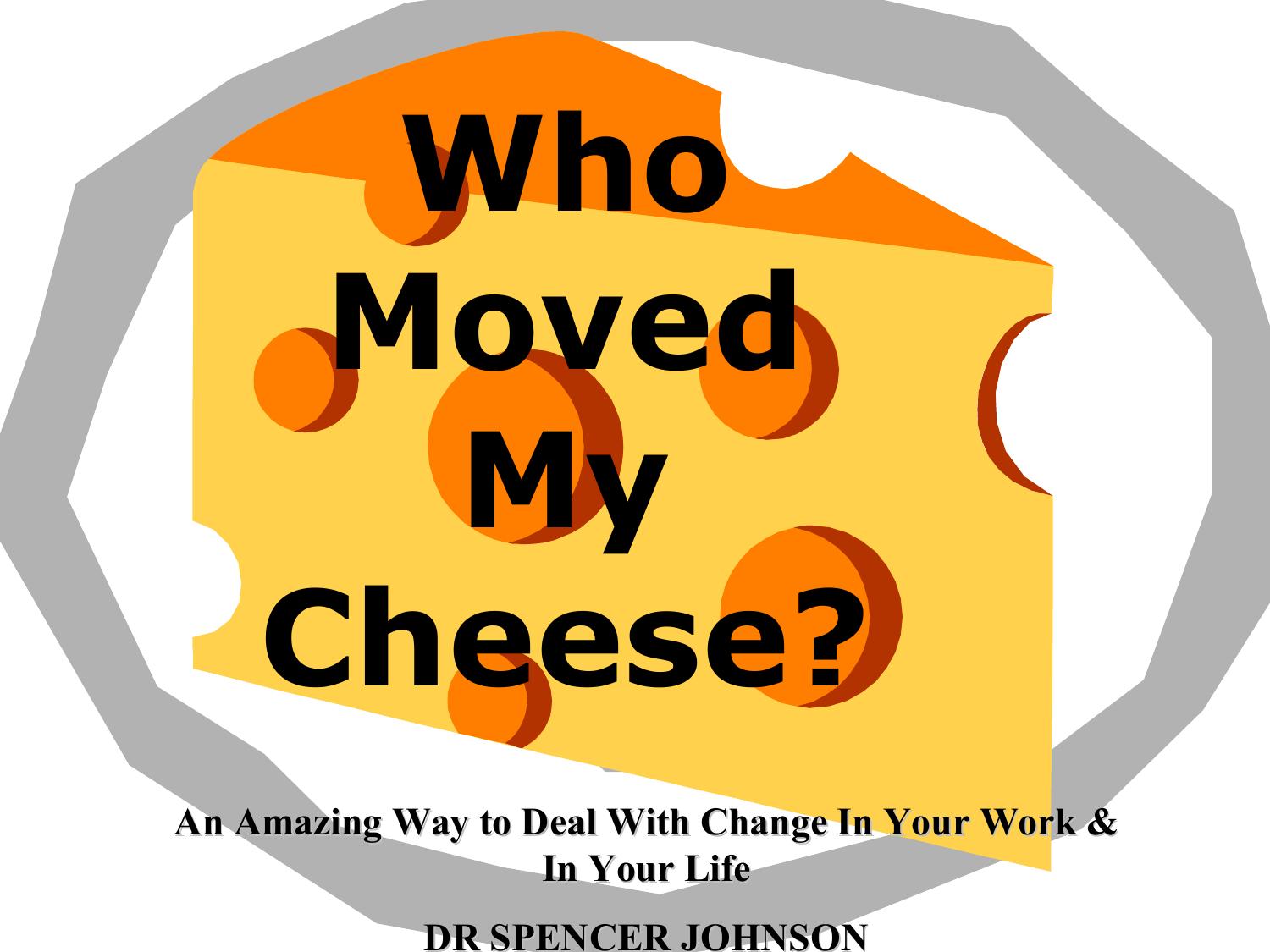 Who moved my cheese? : for kids by Johnson Spencer; Pileggi Steve