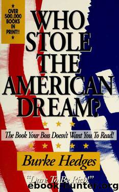 Who stole the American dream : the book your boss doesn't want you to read by Hedges Burke