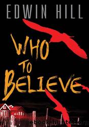 Who to Believe by Edwin Hill
