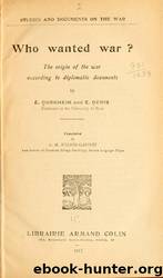 Who wanted war? The origin of the war according to diplomatic documents by University of Illinois Urbana-Champaign