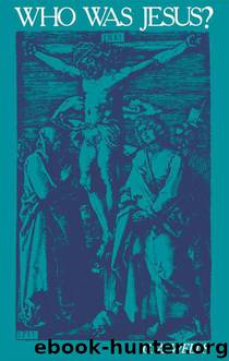 Who was Jesus?: A Critique of the New Testament Record by Wells George Albert