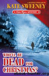 Who'll Be Dead for Christmas by Kate Sweeney