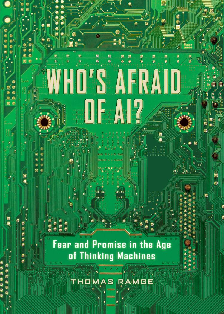 Who's Afraid of AI?: Fear and Promise in the Age of Thinking Machines by Thomas Ramge