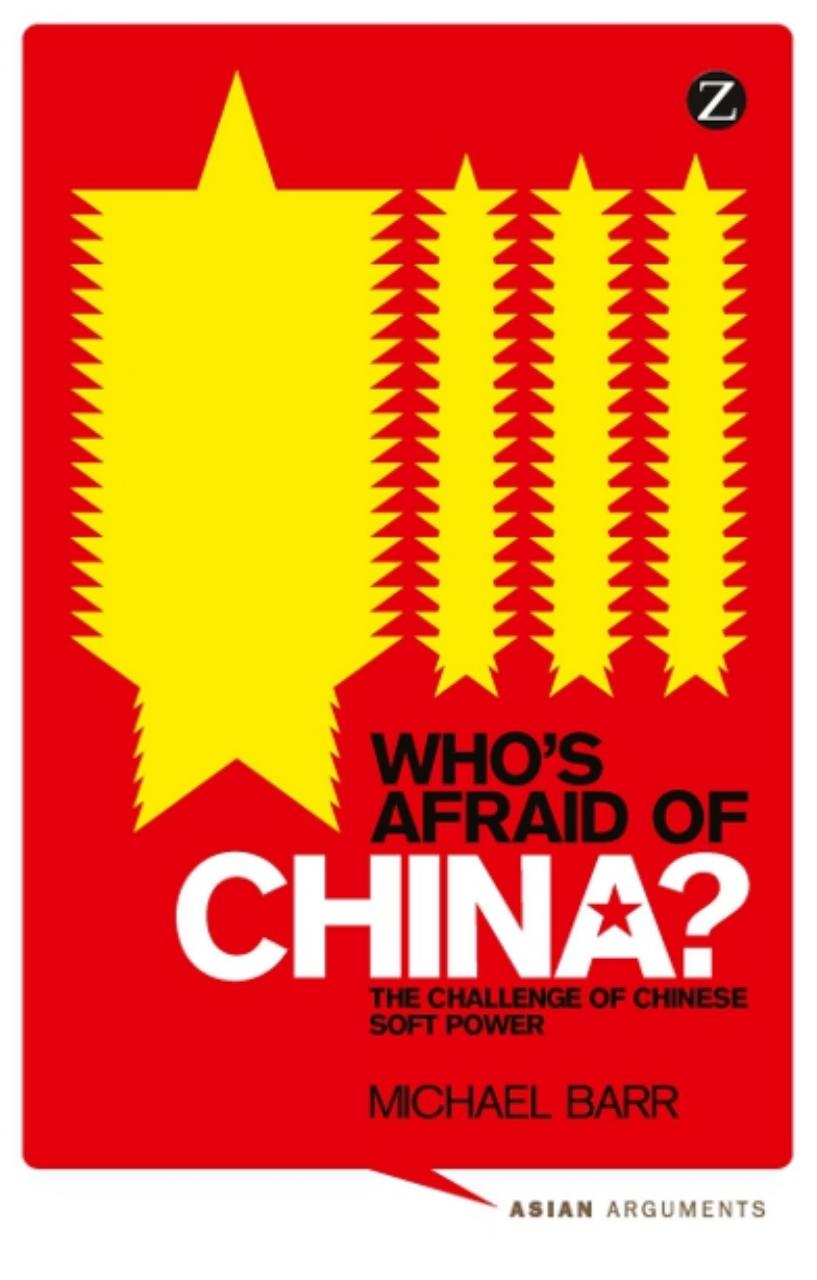 Who's Afraid of China? The Challenge of Chinese Soft Power by Unknow