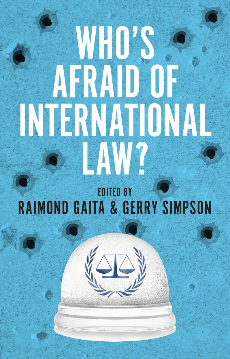 Who's Afraid of International Law? by Raimond Gaita; Gerry Simpson