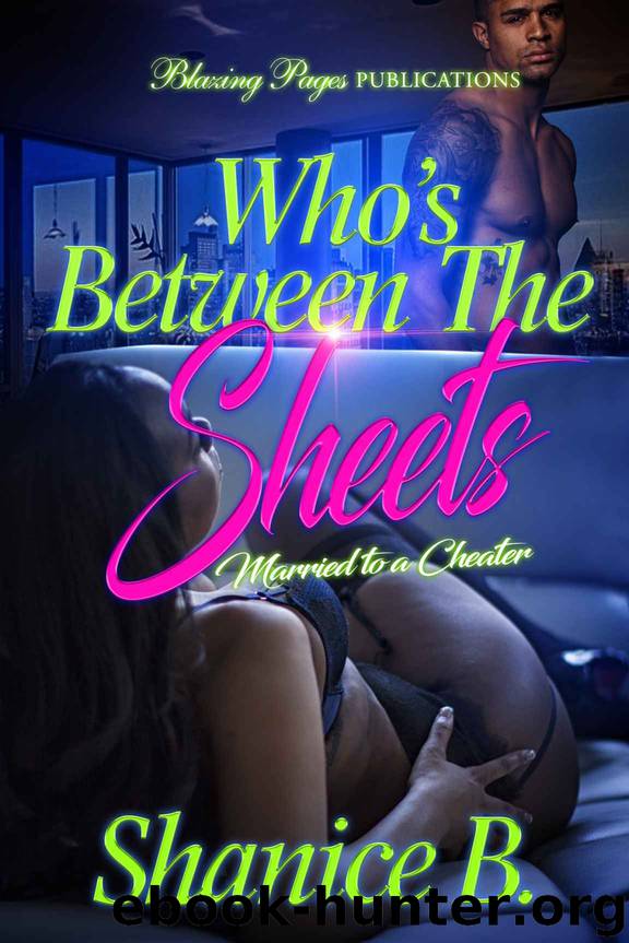 Who's Between The Sheets: Married to a Cheater by Shanice B