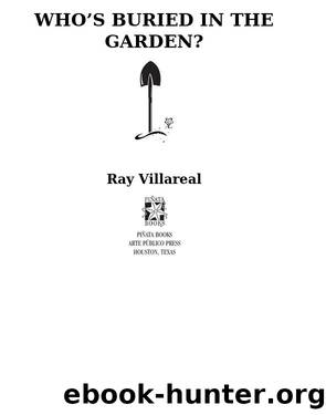Who's Buried in the Garden? by Ray Villareal