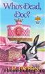 Who's Dead, Doc? (A Jules & Bun Mystery Book 2) by J.M. Griffin