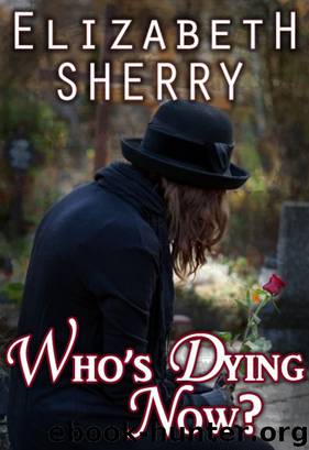 Who's Dying Now (Return to the Aspens Book 2) by Elizabeth Sherry