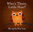 Who's There, Little Hoo? by Brenda Ponnay