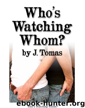 Who's Watching Whom? by J. Tomas