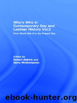 Who's Who in Contemporary Gay and Lesbian History Vol.2 by Robert Aldrich Garry Wotherspoon