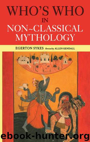 Who's Who in Non-Classical Mythology (Who's Who (Routledge)) by Skyes Edgerton & Kendall Alan & Sykes Egerton