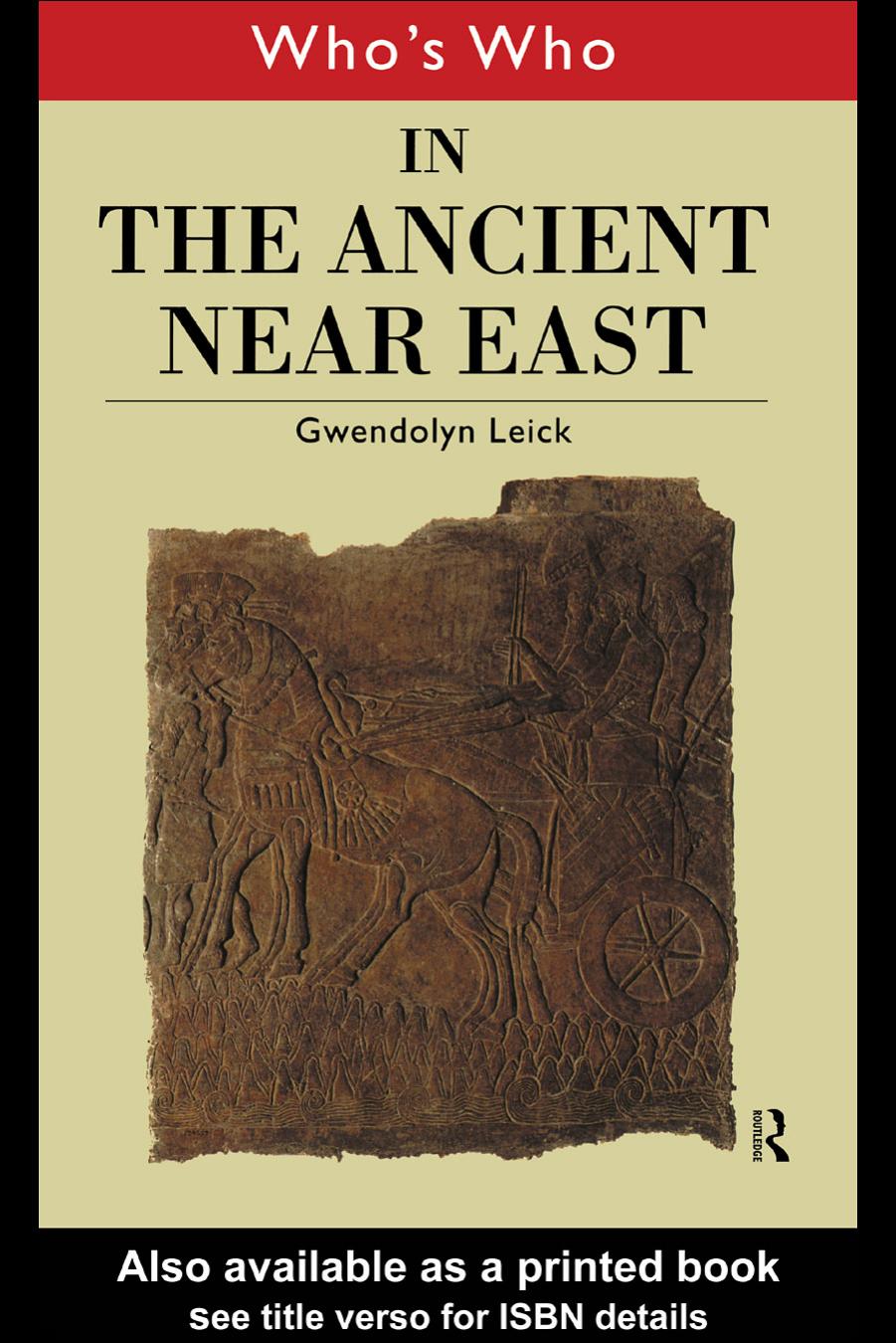 Who's Who in the Ancient Near East by Leick Gwendolyn