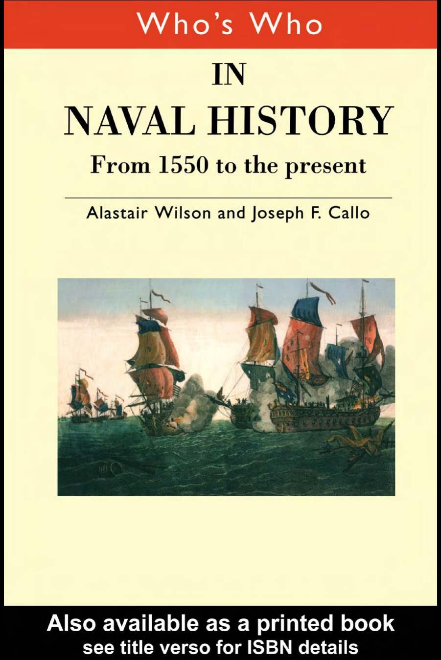 Who's Who in the Naval History: From 1550 to the Present by Alastair Wilson and Joseph F.Callo