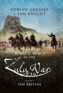 Who's Who in the Zulu War, 1879: The British by Adrian Greaves Ian Knight