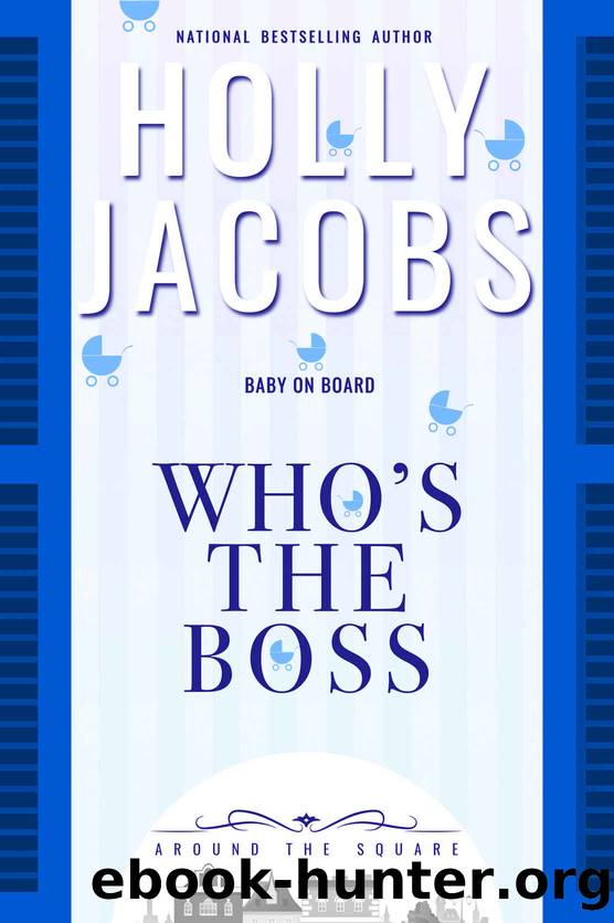 Who's the Boss? (Around the Square Book 4) by Holly Jacobs