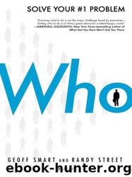 Who: The a Method for Hiring by Geoff Smart & Randy Street