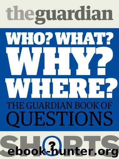 Who? What? Why? Where?: The Guardian Book of Questions by The Guardian & Mike Herd