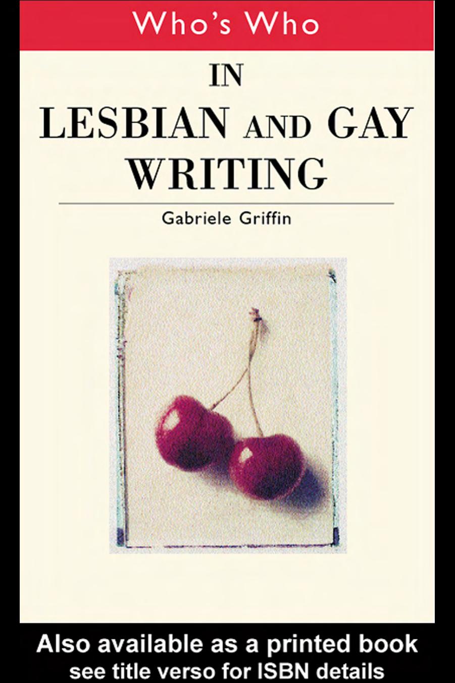 Whoâs Who IN LESBIAN AND GAY WRITING by Gabriele Griffin