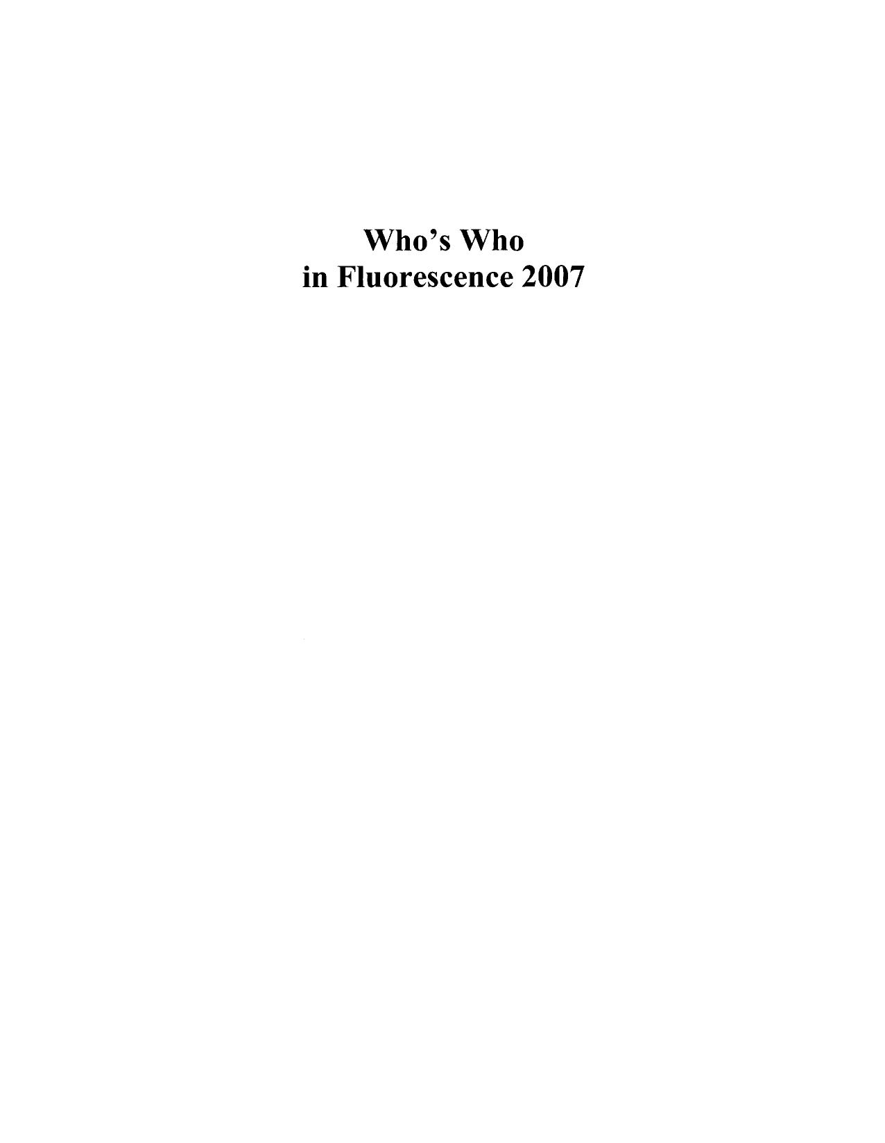 Whoâs Who in Fluorescence 2007 by Dr Chris D. Geddes Dr Joseph R. Lakowicz (auth.)