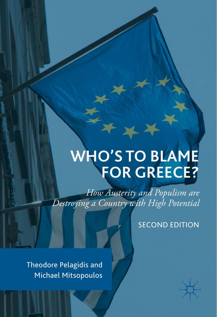 Whoâs to Blame for Greece?: How Austerity and Populism are Destroying a Country with High Potential by Theodore Pelagidis Michael Mitsopoulos (auth.)
