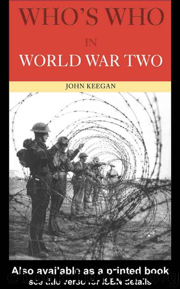Who’s Who in World War Two by JOHN KEEGAN (edt)