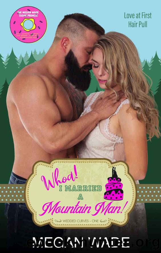 Whoa! I Married a Mountain Man! by Megan Wade