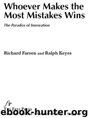 Whoever Makes the Most Mistakes Wins by Richard Farson & Ralph Keyes