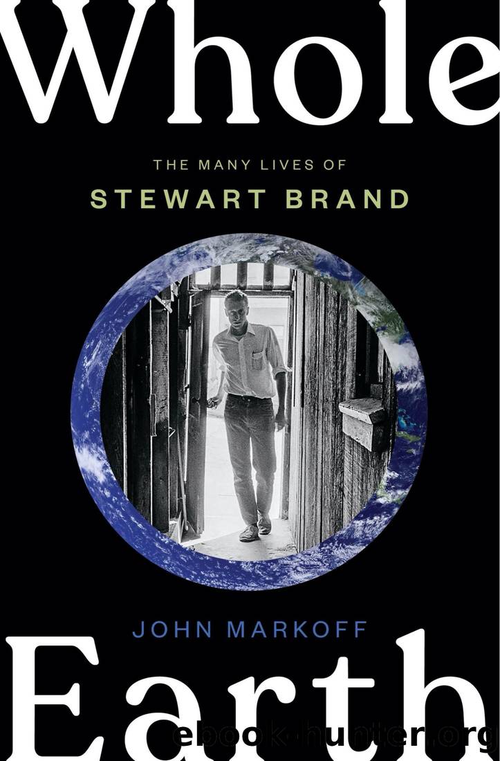Whole Earth: The Many Lives of Stewart Brand by John Markoff