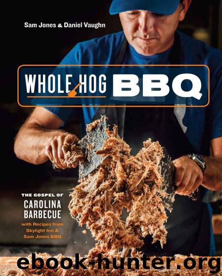 Whole Hog BBQ by Sam Jones & Daniel Vaughn