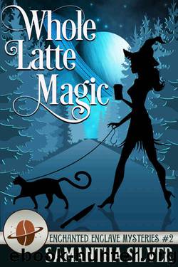 Whole Latte Magic by Samantha Silver
