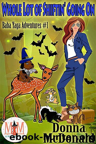 Whole Lot Of Shiftin' Going On_Magic and Mayhem Universe_Baba Yaga Adventures by Donna McDonald