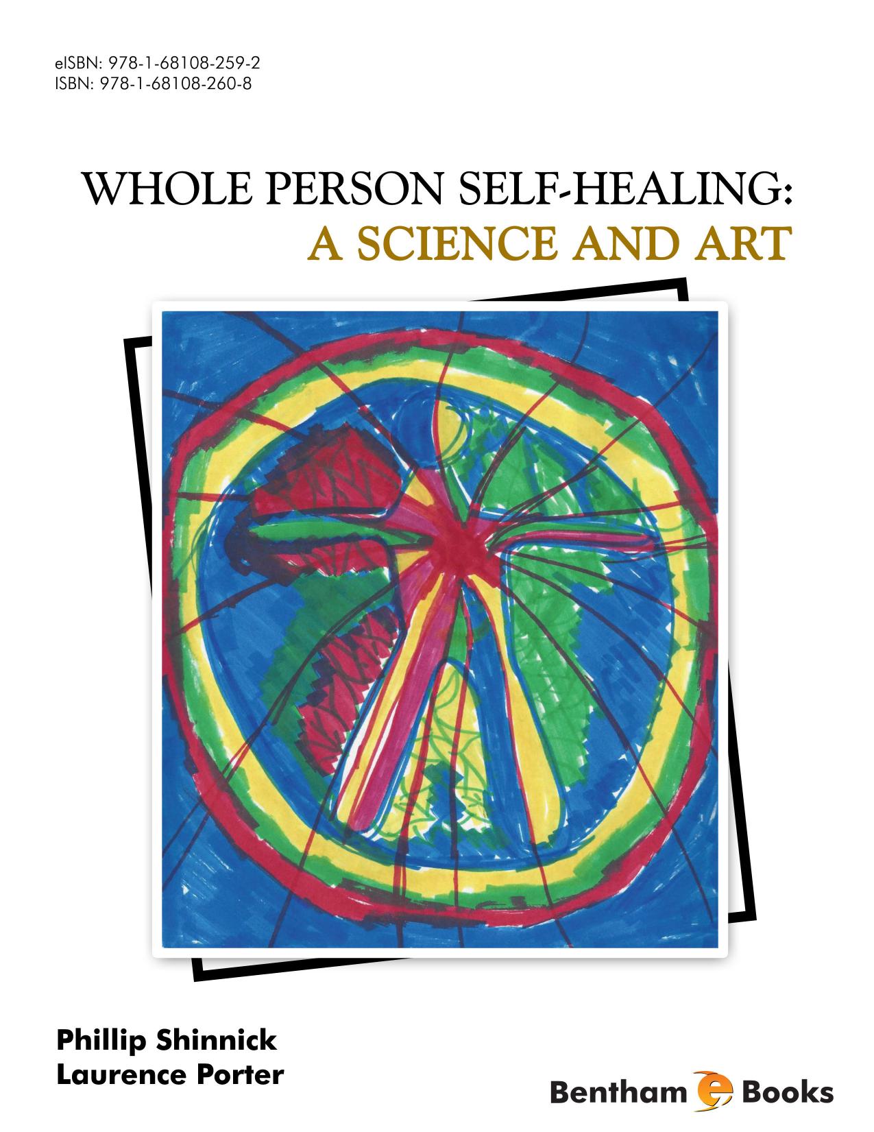 Whole Person Self Healing: A Science and Art by Phillip Shinnick; Laurence Porter