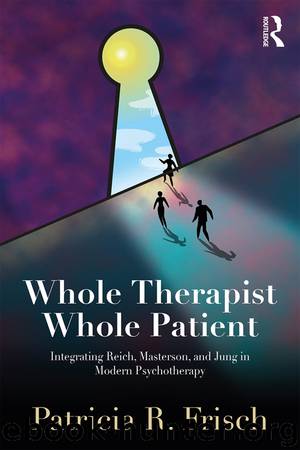 Whole Therapist, Whole Patient by Patricia R. Frisch