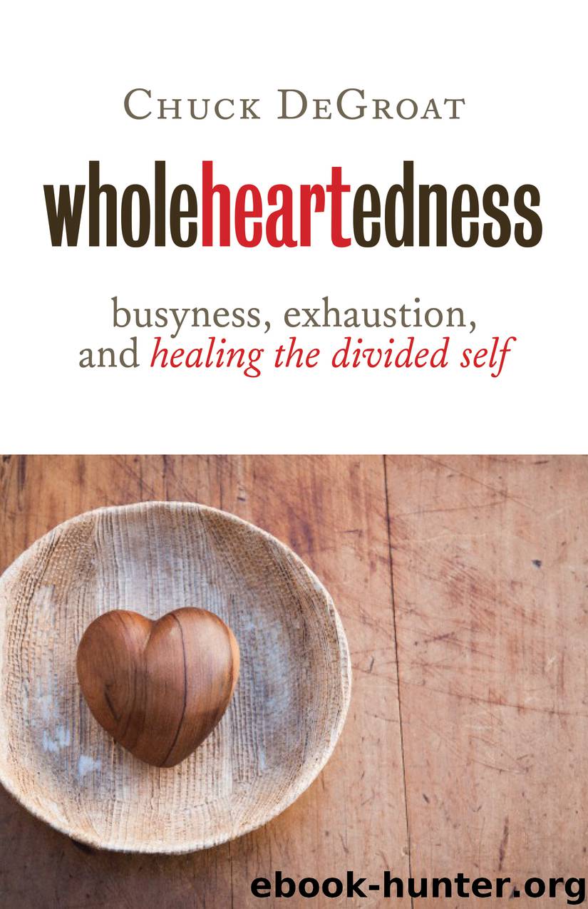 Wholeheartedness by Chuck DeGroat